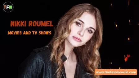 nikki roumel movies and tv shows|Nikki Roumel